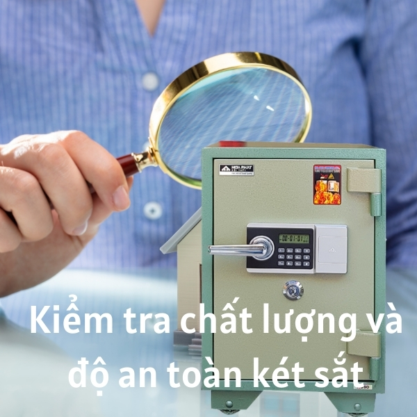 Cách kiểm tra chất lượng và độ an toàn của két sắt