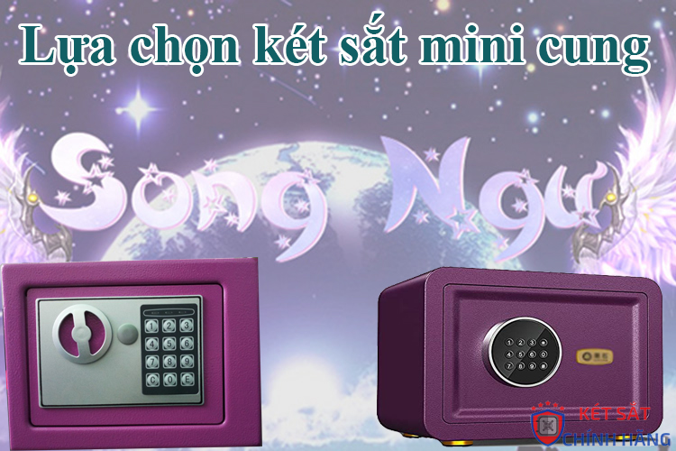 Chọn két sắt cung Song Ngư